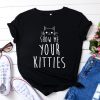 SHOW ME YOUR KITTIES Letter Print Cotton T-Shirt - Modakawa Modakawa